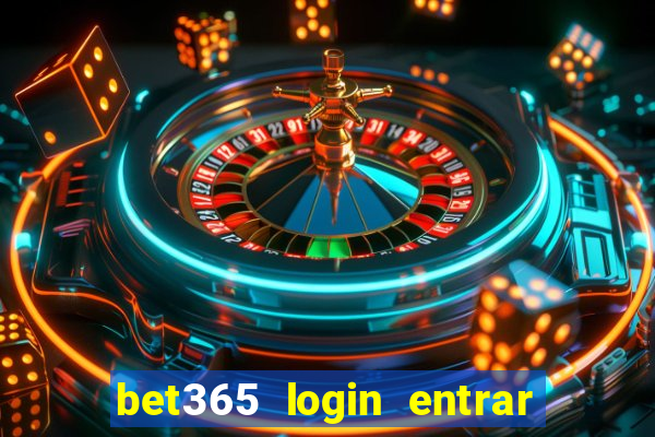 bet365 login entrar agora direto no celular